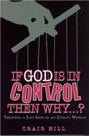 If God is in Control then Why...?